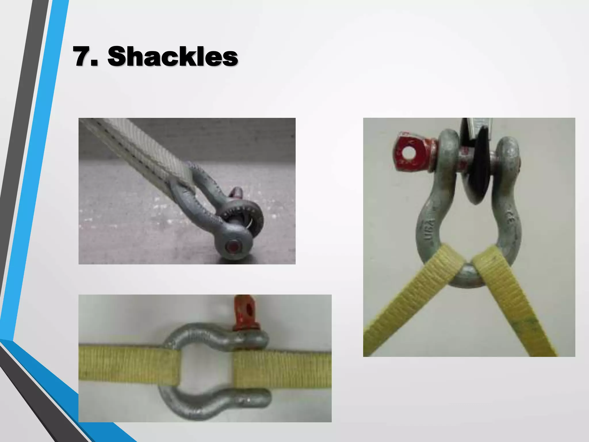 7. Shackles
 