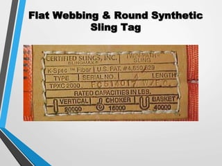 Flat Webbing & Round Synthetic
Sling Tag
 