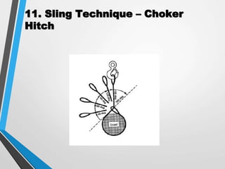 11. Sling Technique – Choker
Hitch
 