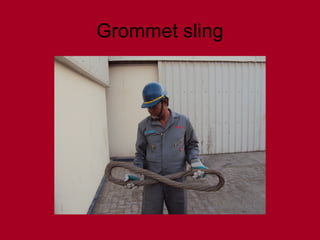 Grommet sling
 