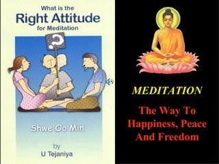 MEDITATION The Way To Happiness, Peace And Freedom 