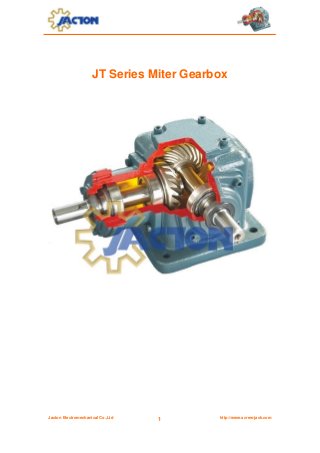 Jacton Electromechanical Co.,Ltd http://www.screw-jack.com1
JT Series Miter Gearbox
 