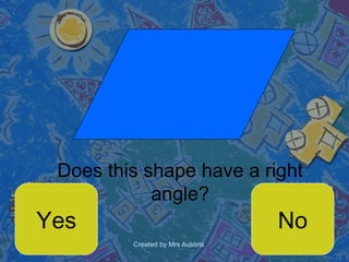 Does this shape have a right angle? Yes No 