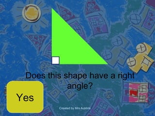 Does this shape have a right angle? Yes 