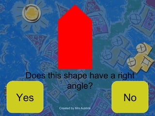 Does this shape have a right angle? Yes No 