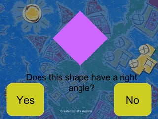 Does this shape have a right angle? Yes No 