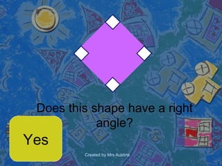 Does this shape have a right angle? Yes 