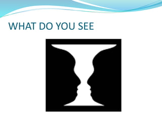 WHAT DO YOU SEE
 