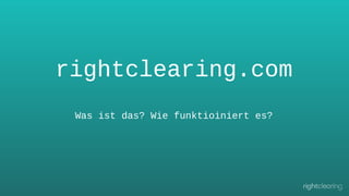 rightclearing.com

Was ist das? Wie funktioiniert es?

 