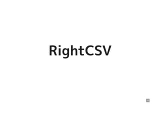 RightCSVRightCSV
12
 