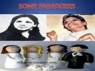 POLYGAMY AND EXTRA MARITAL AFFAIRS.
 