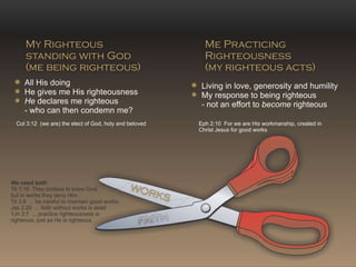 BEING RIGHTEOUS AND PRACTICING
RIGHTEOUSNESS
 