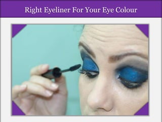 Right Eyeliner For Your Eye Colour
 