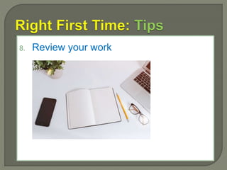 8. Review your work
 