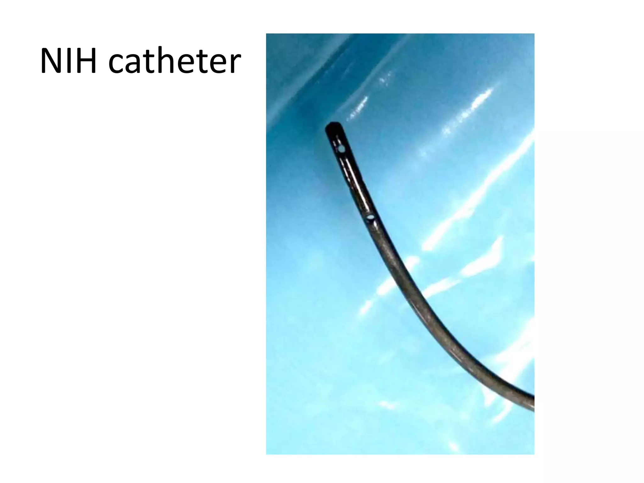 NIH catheter
 