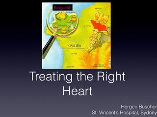 Kingscliff




Treating the Right
       Heart
                               Hergen Buscher
                 St. Vincent’s Hospital, Sydney
 