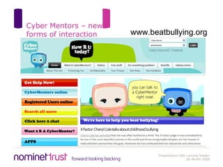 Cyber Mentors – new forms of interaction www.beatbullying.org 
