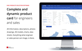 All Information, descriptions, photos
drawings, 3D models, charts, data
sheets. Everything what engineer
or sales person can image, is there.
Complete and
dynamic product
card for engineers
and sales
COPYRIGHT © 2020 BY RIGHT INFORMATION PAGE 9
 