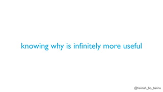 @hannah_bo_banna
knowing why is infinitely more useful
 