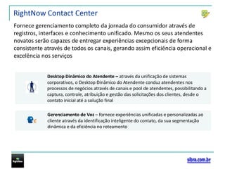 Engaje– ferramentas que habilitam comunicações proativas e personalizadas