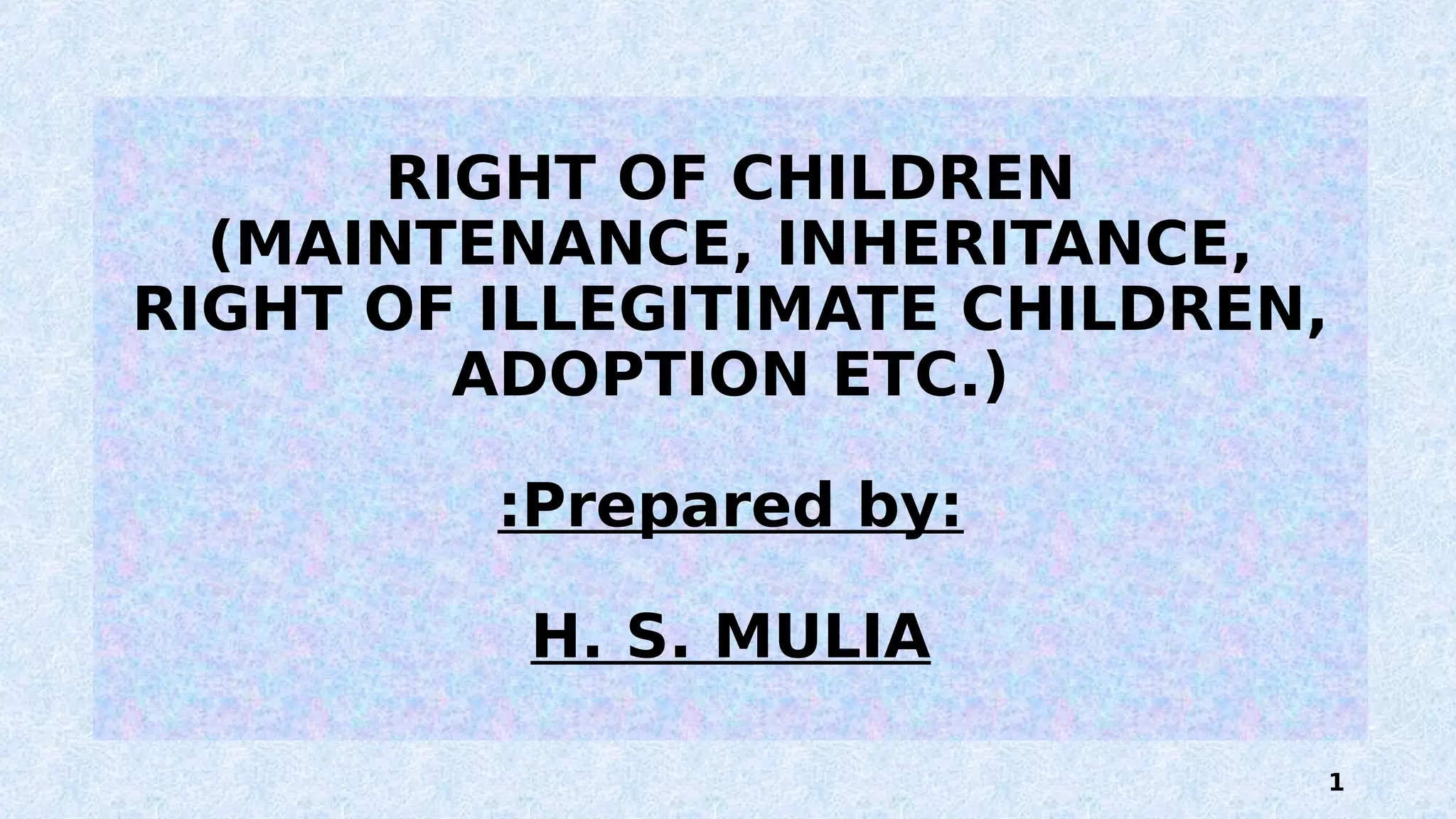 Right of Children Maintenance, Inheritance, Right of Illegitimate