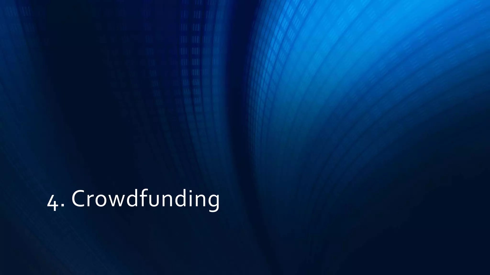 4. Crowdfunding
 