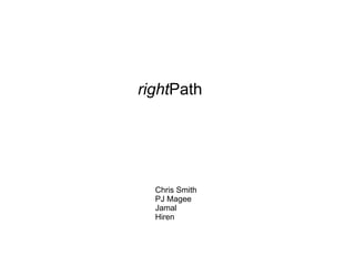 right Path Chris Smith PJ Magee Jamal Hiren 
