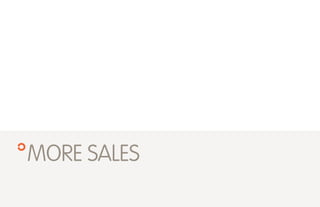 MORE SALES
 
