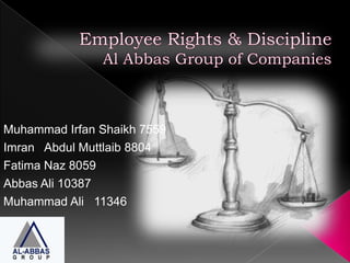 Employee Rights & DisciplineAl Abbas Group of Companies 