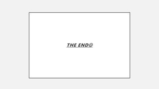 THE END
 