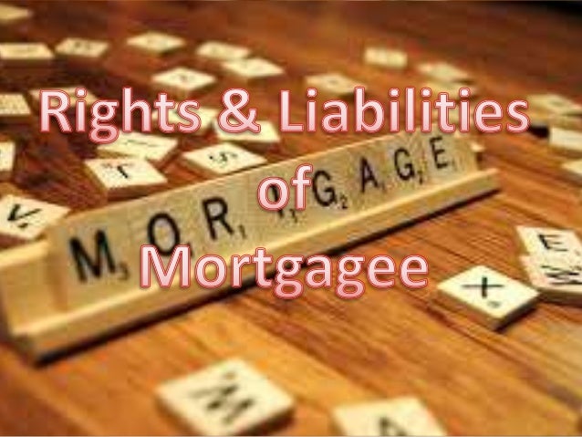 Rights
Selling Rights:
If borrower fails to return the loan in time then
mortgagee has the right to sell the property of
t...