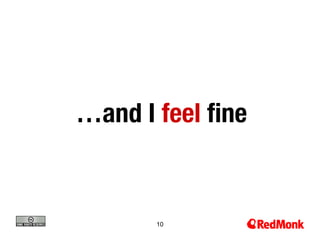 …and I feel ﬁne


       10
 