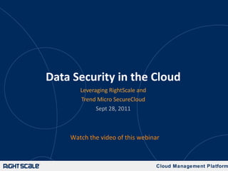 Data Security in the Cloud ,[object Object],[object Object],[object Object],Watch the video of this webinar 