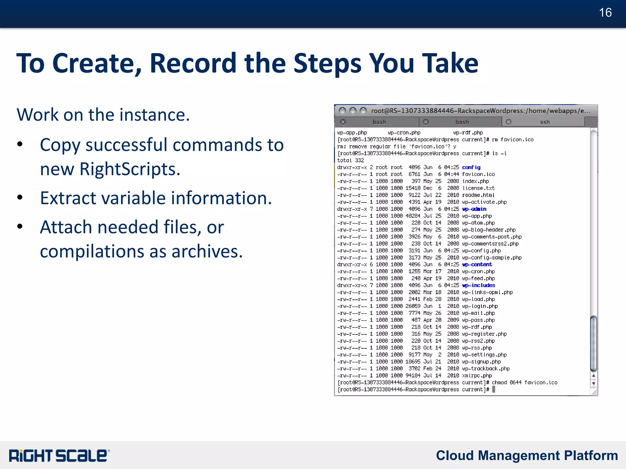 Manage Systems, not Servers Improve productivity and create business agilityLaunch entire deploymentsLaunch new servers    “in context”Monitor and respond to deployment-wide eventsPerform deployment-wide maintenanceEasily clone entire deployments for test & dev or new customers11