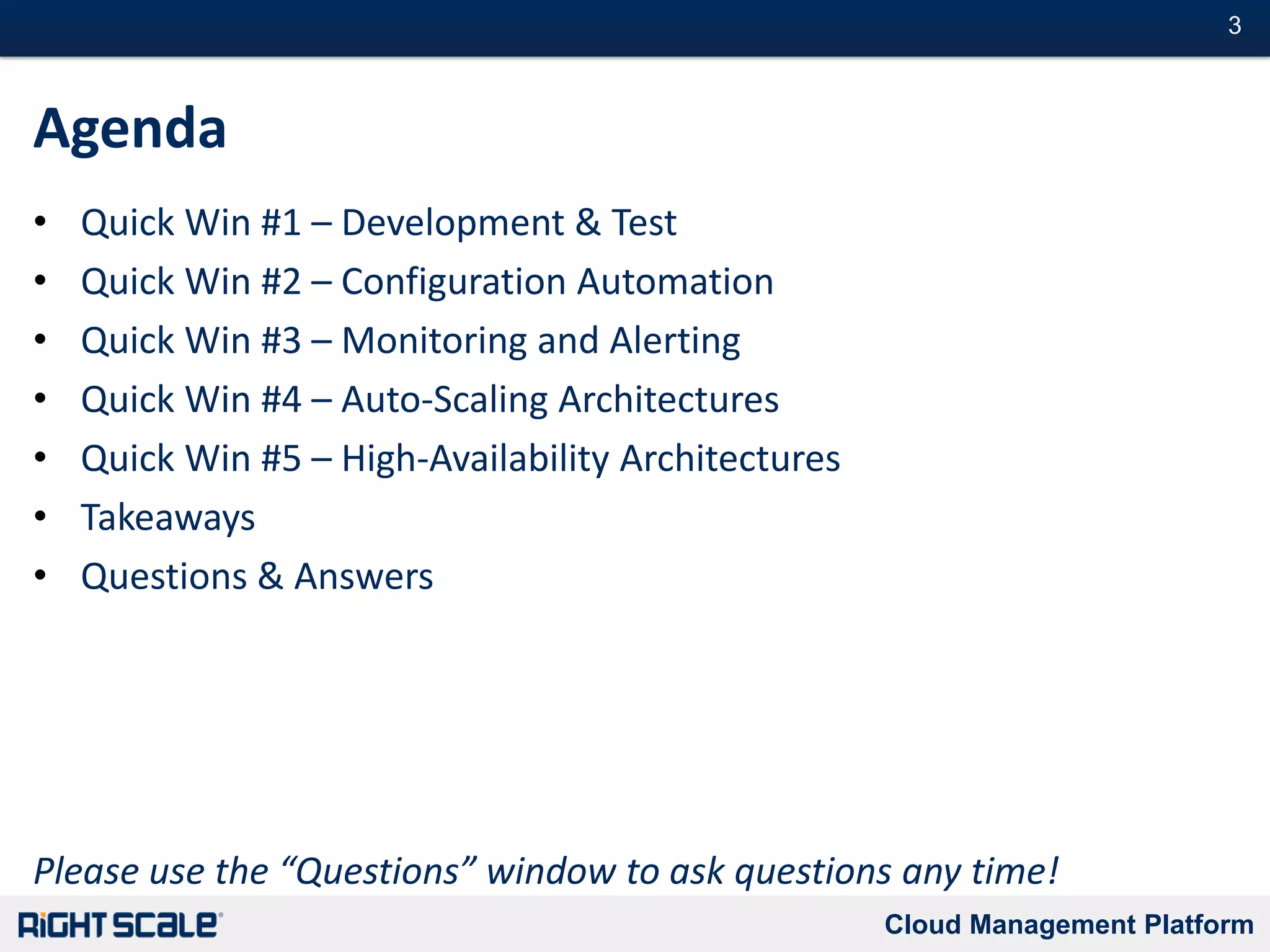 Rafael H. Saavedra, VP Engineering, RightScaleQ&A Will Eschen, Account Manager, RightScalePlease use the “Questions” window to ask questions any time!
