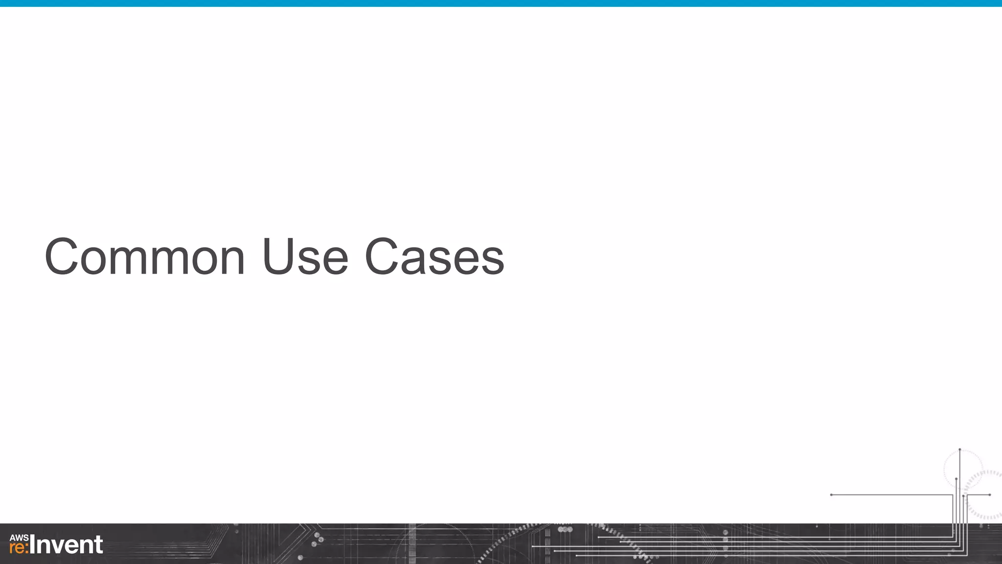 Common Use Cases

 