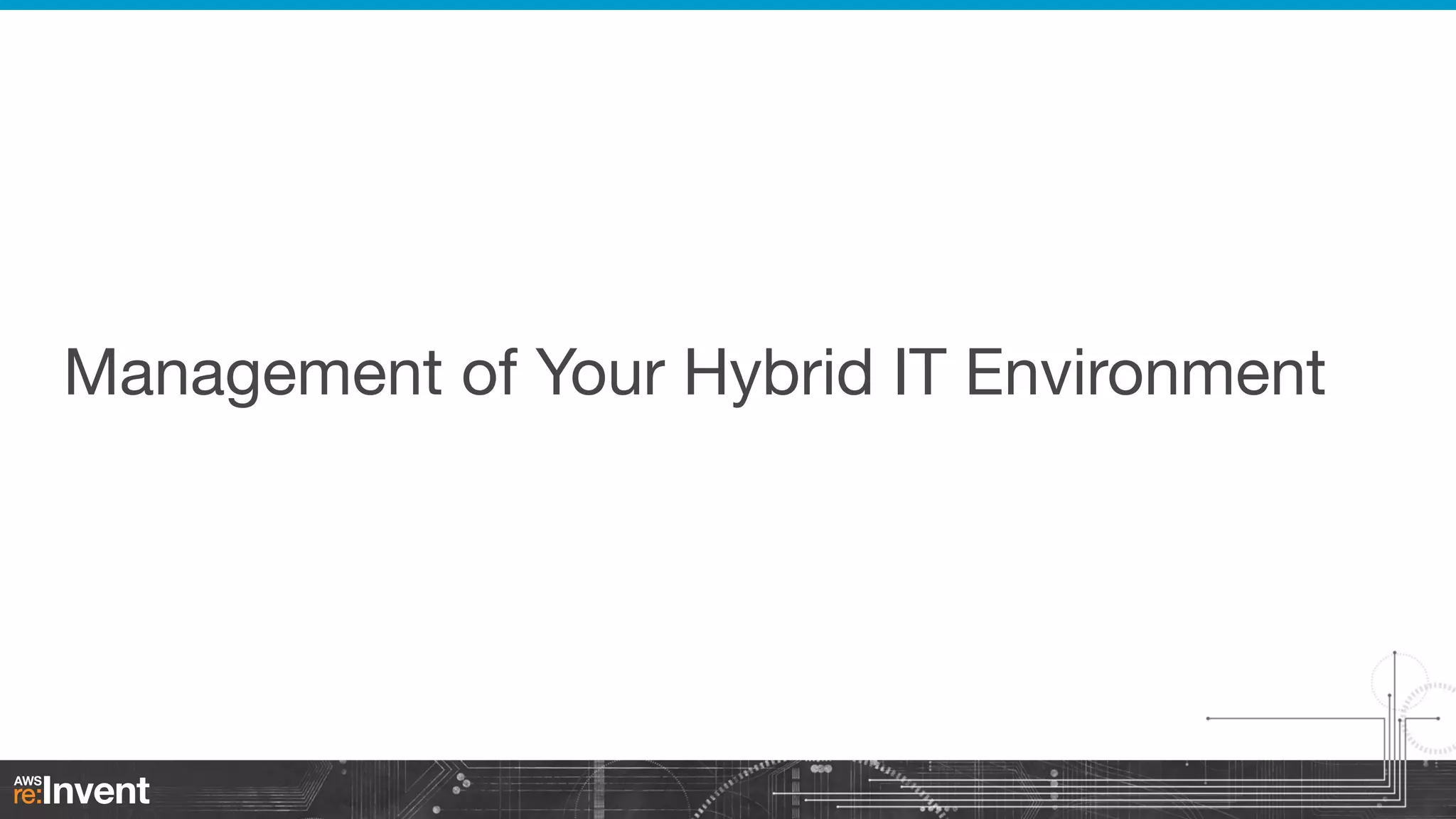 Management of Your Hybrid IT Environment

 
