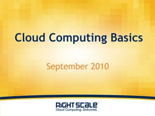 Cloud Computing Basics September 2010 