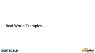 Real	
  World	
  Examples	
  
 