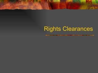 Rights Clearances 