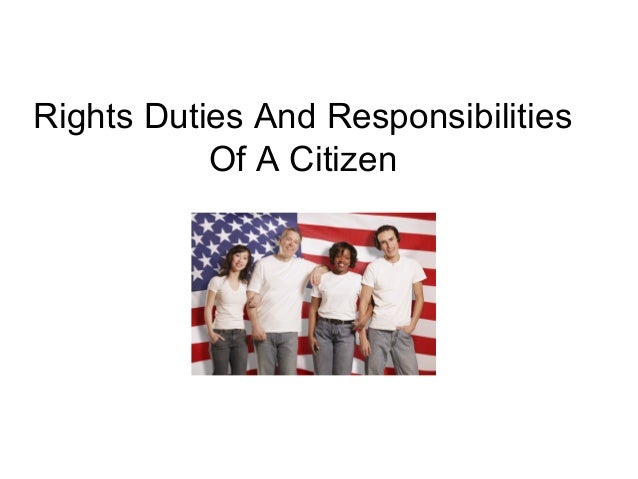 Rights duties and responsibilities of a citizen 
