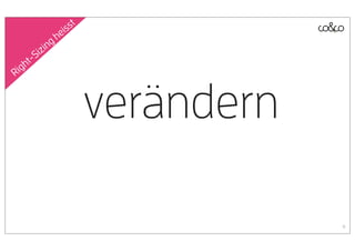 t
              eiss
            gh
         zin
     t-Si
R igh



                      verändern

                                  6
 