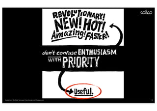 Quelle: Buch “Re-Work” von Jason Fried, Gründer von 37signals.com   9
 