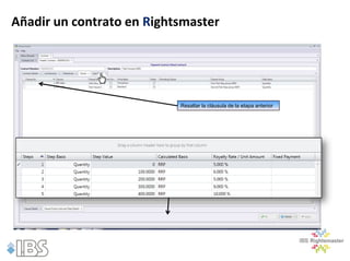 Añadir un contrato en Rightsmaster




                           Resaltar la cláusula de la etapa anterior
 