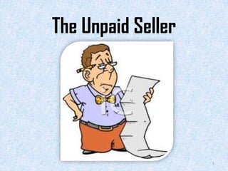 The Unpaid Seller
1
 