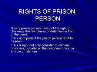 RIGHTS OF PRISON  PERSON ,[object Object],[object Object],[object Object]