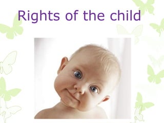Rights of the child

 