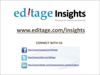 www.editage.com/insights
CONNECT WITH US
 