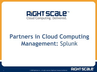 Partners in Cloud Computing Management:  Splunk 