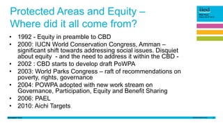 DOCUMENT TITLE 2
Dilys Roee
March 26-27 2015
Protected Areas and Equity –
Where did it all come from?
• 1992 - Equity in p...